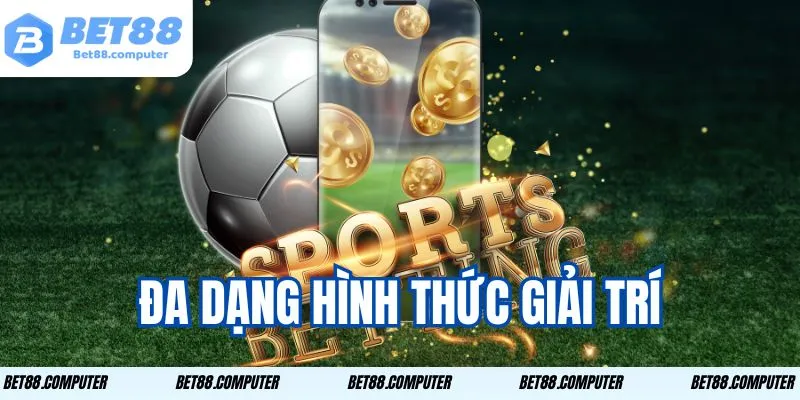 Đăng Ký Tặng 88K - Cơ Hội Nhận Quà Hấp Dẫn Từ BET88 1 Đa dạng hình thức giải trí.