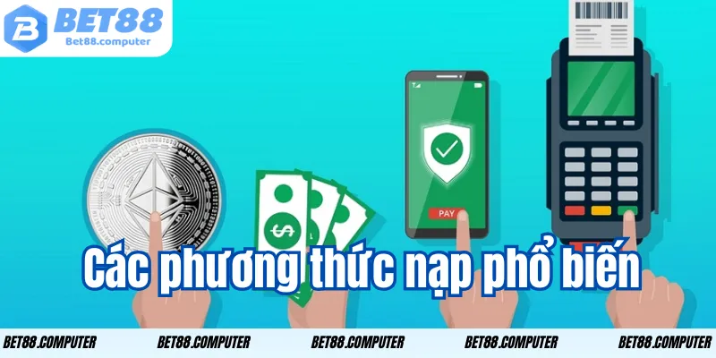 Các phương thức nạp phổ biến