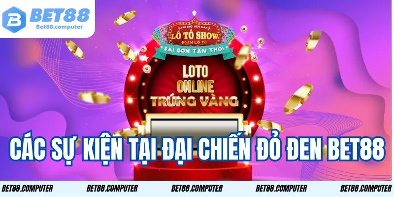 Đại Chiến Đỏ Đen Bet88 Thách Thức Vận May Nhận Quà Khủng 3 Khám phá những sự kiện và giải thưởng nổi bật