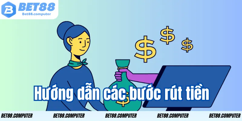 Rút tiền Bet88 – Nhanh Chóng Dễ Dàng Và Hướng Dẫn Chi Tiết 2 Hướng dẫn các bước rút tiền