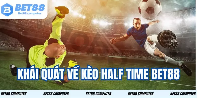 Người chơi có thể đặt cược vào kết quả của hiệp một trong trận đấu