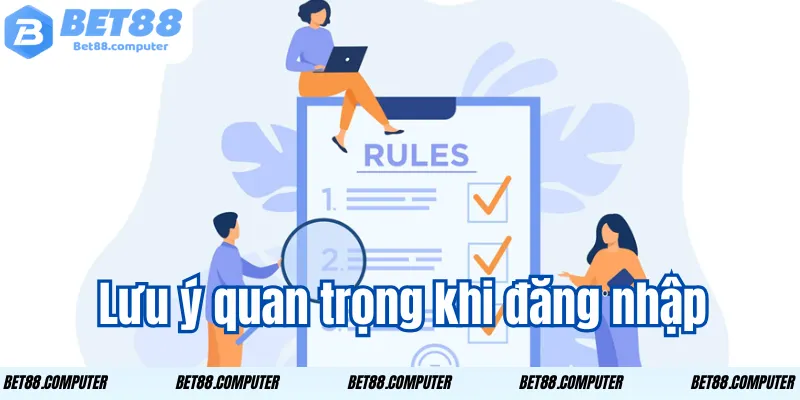 Đăng Nhập Bet88 – Hướng Dẫn Chi Tiết Và Những Điều Cần Biết 2 Lưu ý quan trọng khi đăng nhập