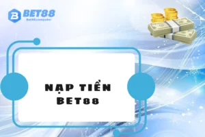 Nạp tiền bet88