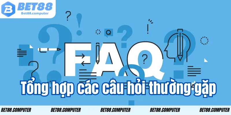 Câu Hỏi Thường Gặp Bet88 – Giải Đáp Nhanh Mọi Thắc Mắc 1 Tổng hợp các câu hỏi thường gặp bet88