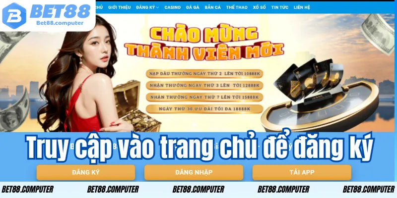 Đăng Ký Bet88 – Hướng Dẫn Chi Tiết Và Nhận Ưu Đãi Siêu Khủng 1 Truy cập vào trang chủ để đăng ký