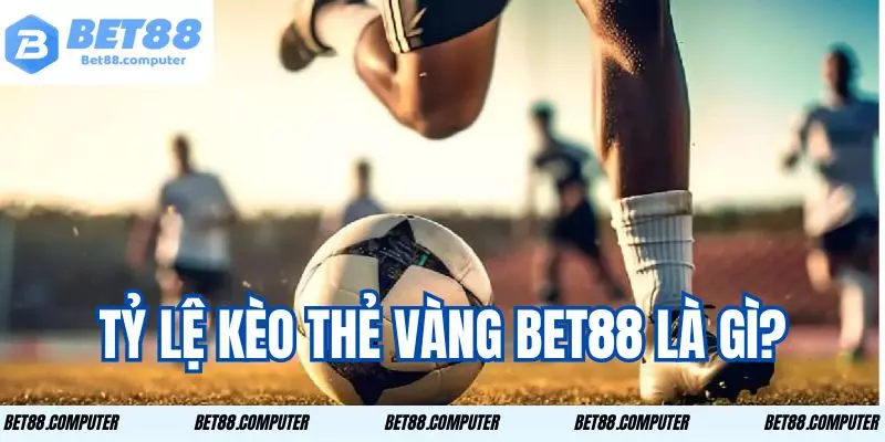 Tỷ Lệ Kèo Thẻ Vàng Bet88 - Cơ Hội Thắng Lớn Thử Tài Cá Cược 1 Cá cược dựa trên số lượng thẻ vàng mà các đội bóng sẽ nhận