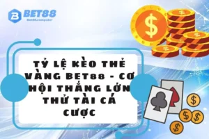 tỷ lệ kèo thẻ vàng bet88